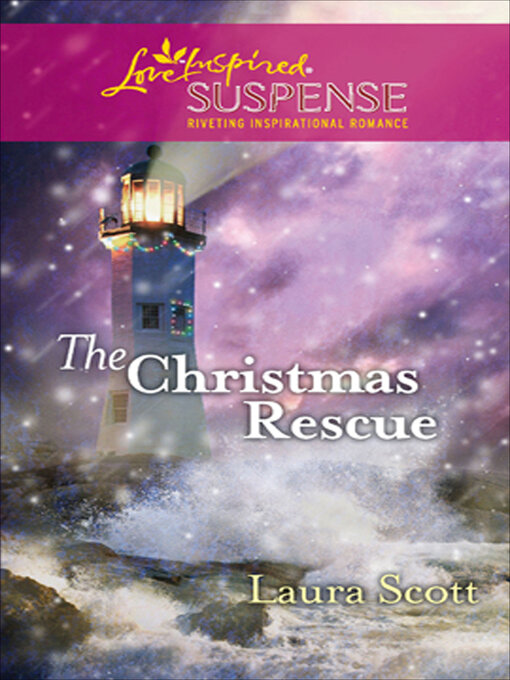 Title details for The Christmas Rescue by Laura Scott - Available